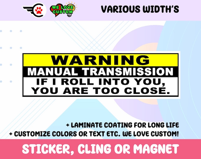 Manual Transmission Warning Sticker, Cling, or Magnet, UV Laminate