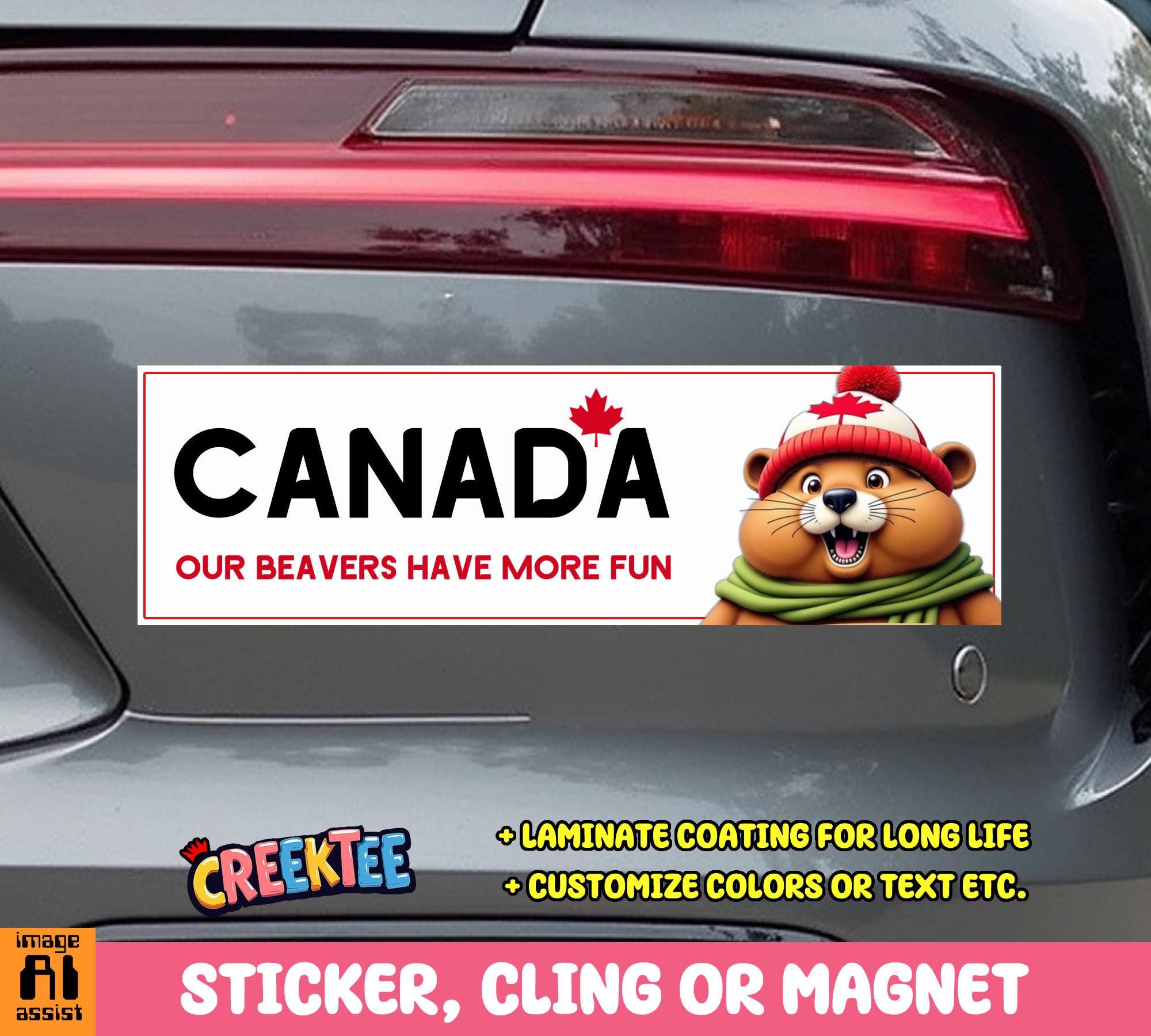 Canada Our Beavers Have More Fun Bumper Sticker, Magnet, Vinyl Sticker, Window Cling or Magnet in UV Laminate Coating