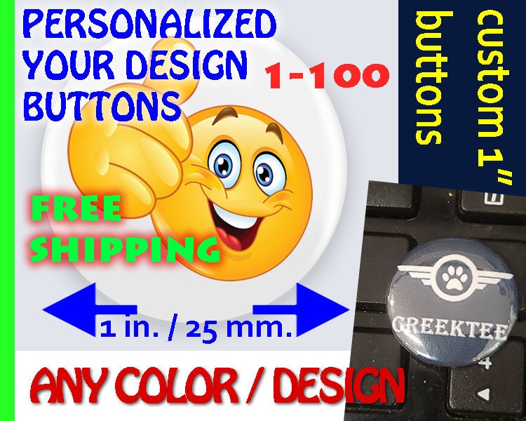 1 inch custom buttons, 1 1 inch custom buttons, 1