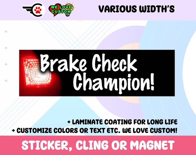 Brake Check Champion Vinyl Sticker, Magnet or Cling, UV Laminate