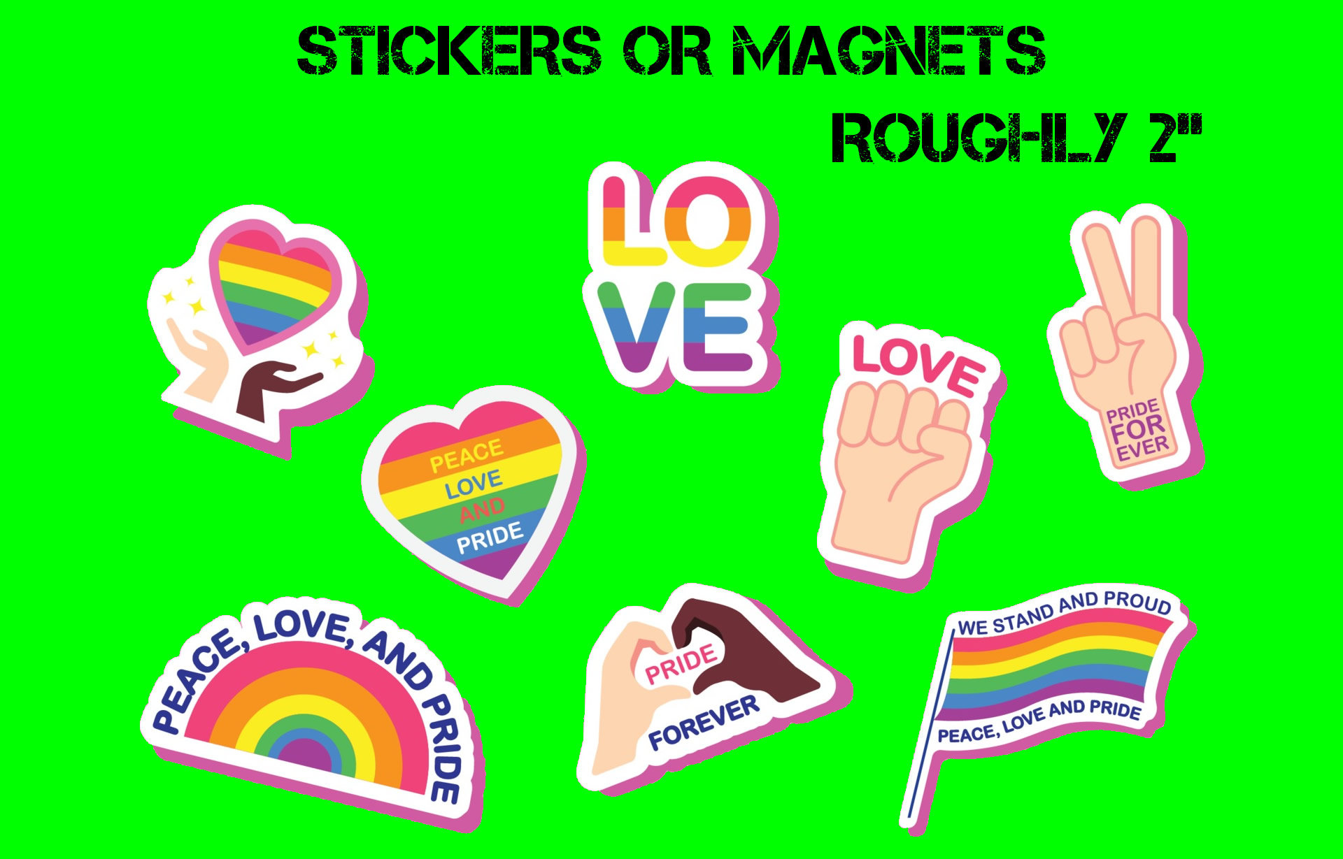 8 fun PRIDE stickers or magnets roughly 2 inch in various materials laminated