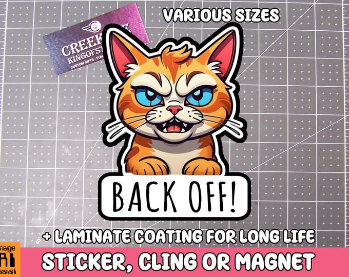 Angry Cat Back Off Vinyl Sticker, Window Cling or Magnet in UV Laminate Coating