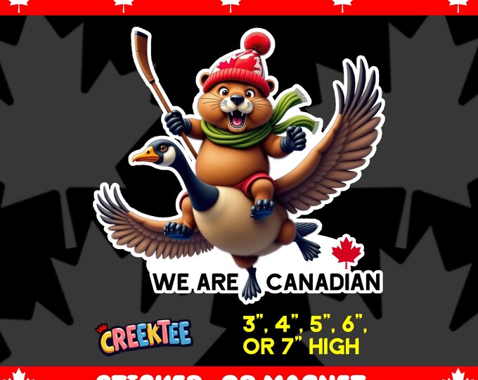 We Are Canadian CREEK Beaver Flying Goose Bumper Sticker, Magnet, Vinyl Sticker or Window Cling, UV Laminate Coating, laptop, water bottle