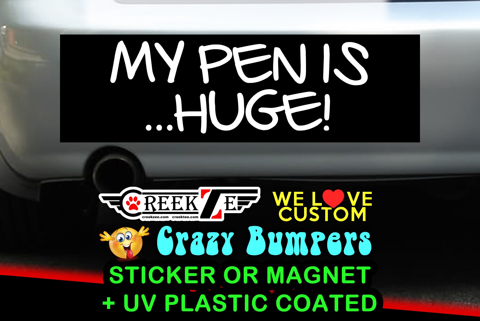 MY PEN (penis) IS Huge Bumper Sticker or Magnet in new sizes, 4