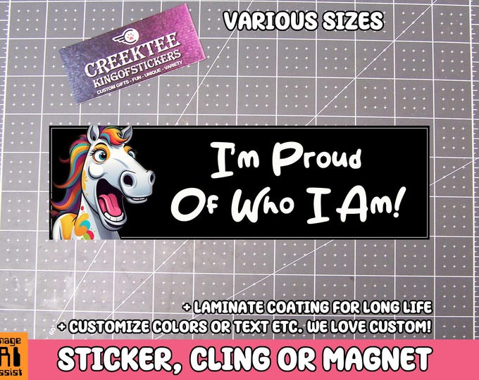 Funny 'I Am Proud' Bumper Sticker, Laminated Vinyl Decal, Magnet or Cling