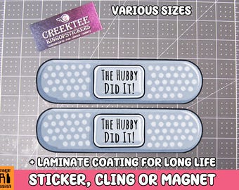 2x Bandage The Hubby Did It Vinyl Bumper Sticker or Bumper Sticker Magnet in UV Laminate Coating