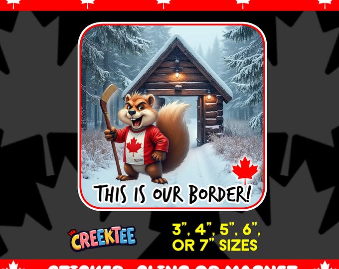 This Is Our Border! Canadian Angry Beaver On Angry Moose Bumper Sticker, Magnet, Vinyl Sticker or Window Cling, UV Laminate, laptop