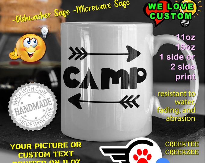 Camp Coffee Mug or Your Logo or Custom Personalized Coffee Mugs, Your photo, image or text printed on a 11 or 15 oz White Mug