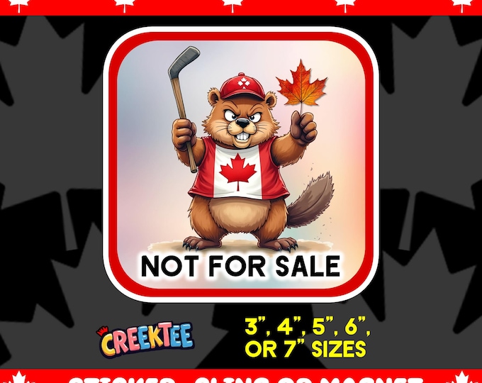Canada Is Not For Sale Angry Beaver Bumper Sticker, Magnet, Vinyl Sticker or Window Cling, UV Laminate Coating, laptop, water bottle