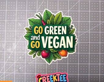 Go Green Go Vegan Vinyl Sticker, Window Cling or Magnet in UV Laminate Coating