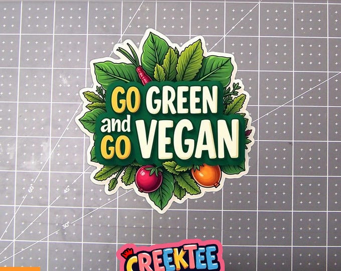 Go Green Go Vegan Vinyl Sticker, Window Cling or Magnet in UV Laminate Coating