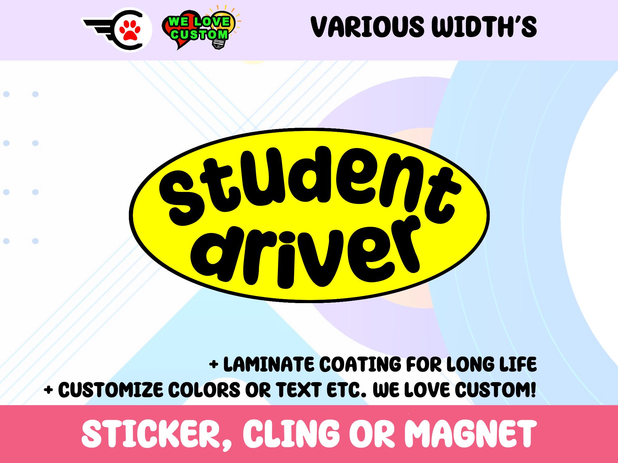 Student Driver Oval Vinyl Bumper Sticker, Window Cling or Bumper Sticker Magnet in UV Laminate Coating