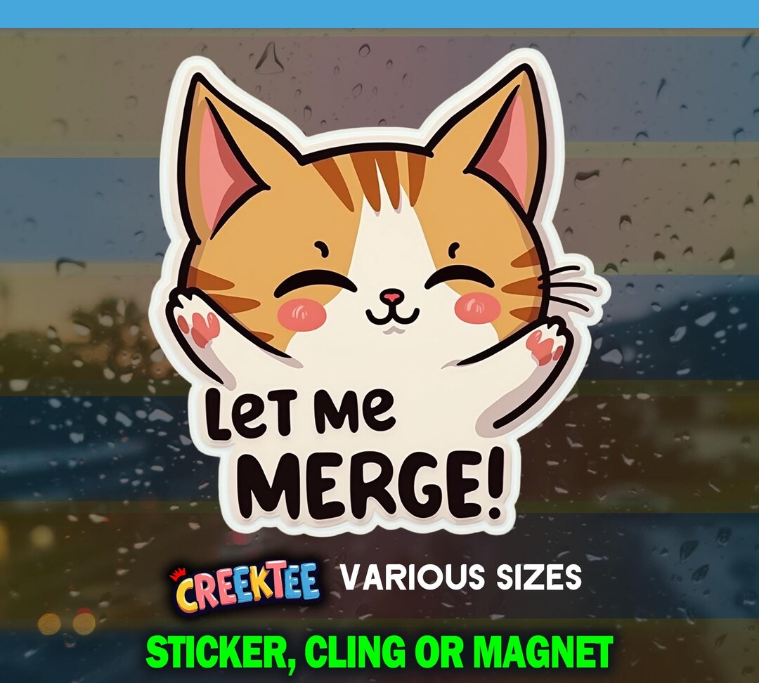 Merger Sticker Let Me Merge! Bumper Sticker, Magnet, Vinyl Sticker, Window Cling, UV ...