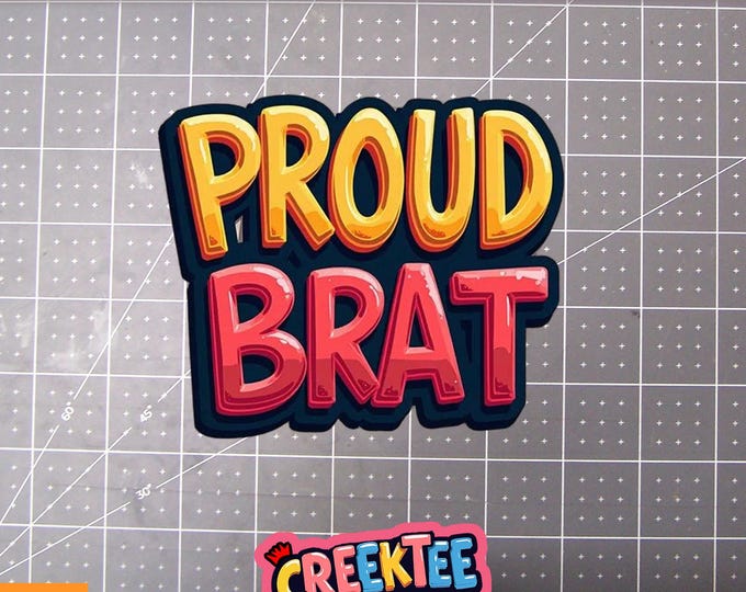 Proud Brat Vinyl Sticker, Window Cling or Magnet in UV Laminate Coating