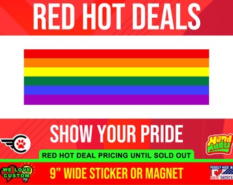Pride bumper sticker or magnet with UV laminate coating on vinyl. 9" wide, red hot deal listing, when its gone its gone