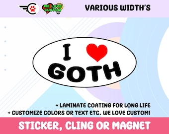 I Love Goth Oval Vinyl Bumper Sticker, Window Cling or Bumper Sticker Magnet in UV Laminate Coating