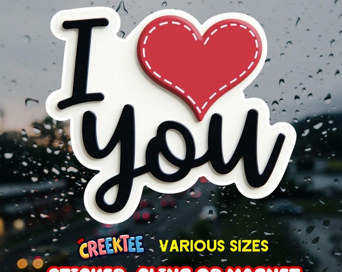 I Love You Vinyl Sticker, Window Cling or Magnet in UV Laminate Coating