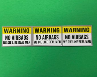 3x Stickers, 3 inch wide Warning no airbags we die like real men Premade Overstock Ships in 1 Day. High quality UV laminate