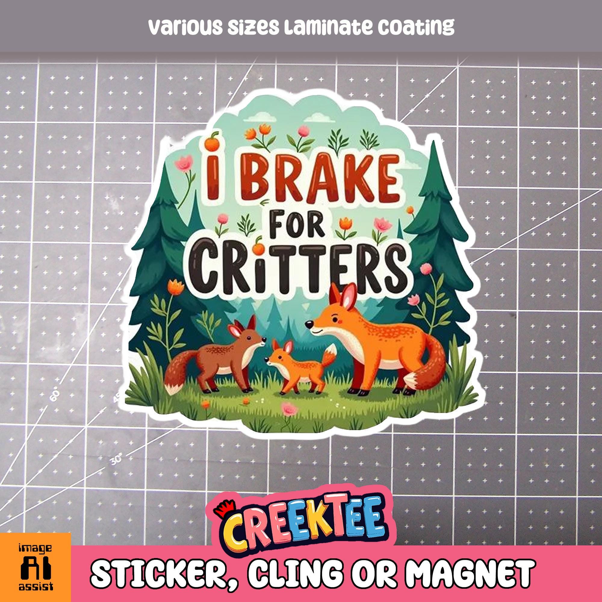 I Brake For Critters Cute Vinyl Sticker, Window Cling or Magnet in UV Laminate Coating