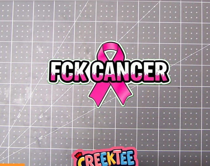 FCK CANCER Vinyl Sticker, Window Cling or Magnet in UV Laminate Coating