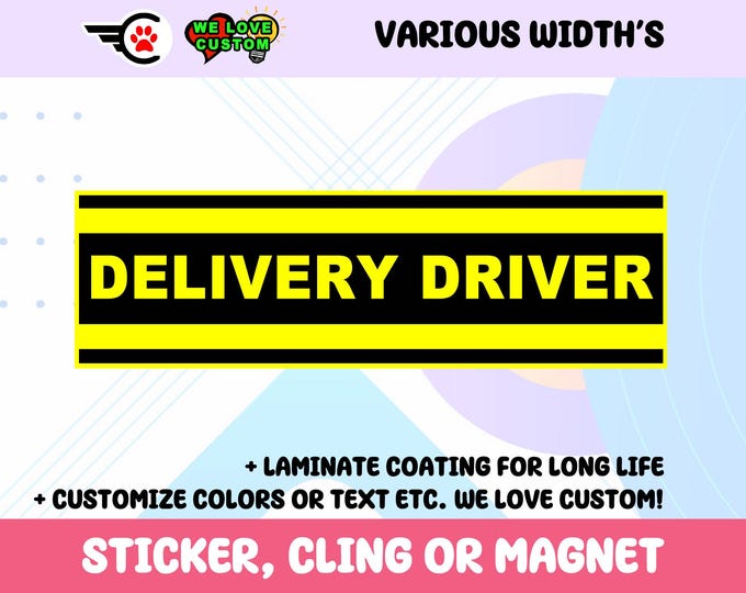 Delivery Driver Vinyl Sticker, Window Cling or Magnet in UV Laminate Coating Choose 10" for Standard Size