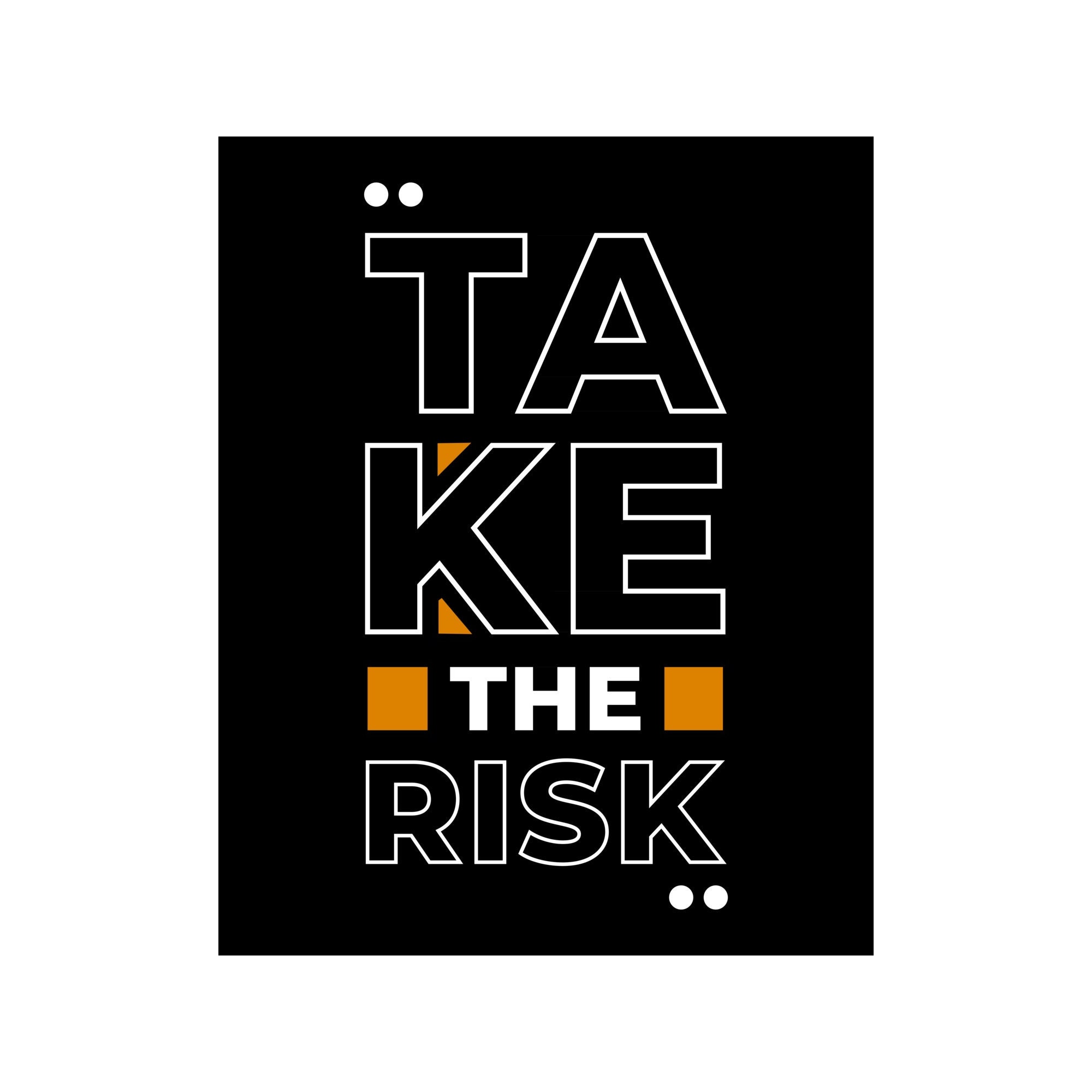 Take The Risk Large 8x10