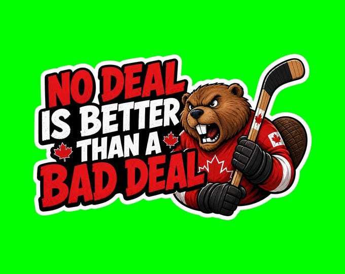 No Deal Is Better Than A Bad Deal Bumper Sticker, Magnet, Vinyl Sticker or Window Cling, UV Laminate Coating