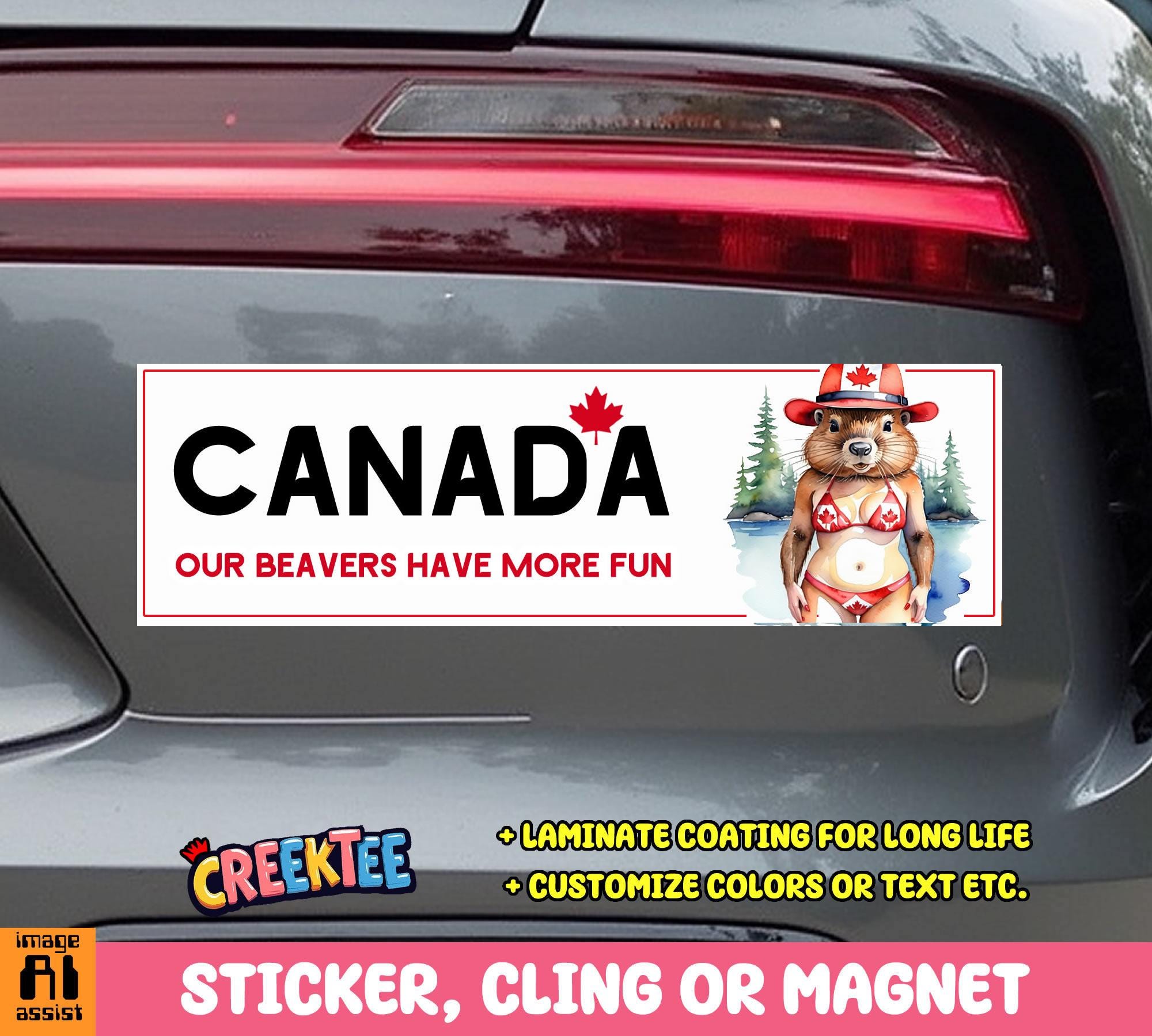 Canada Our Beavers Have More Fun Bumper Sticker, Magnet, Vinyl Sticker, Window Cling or Magnet in UV Laminate Coating