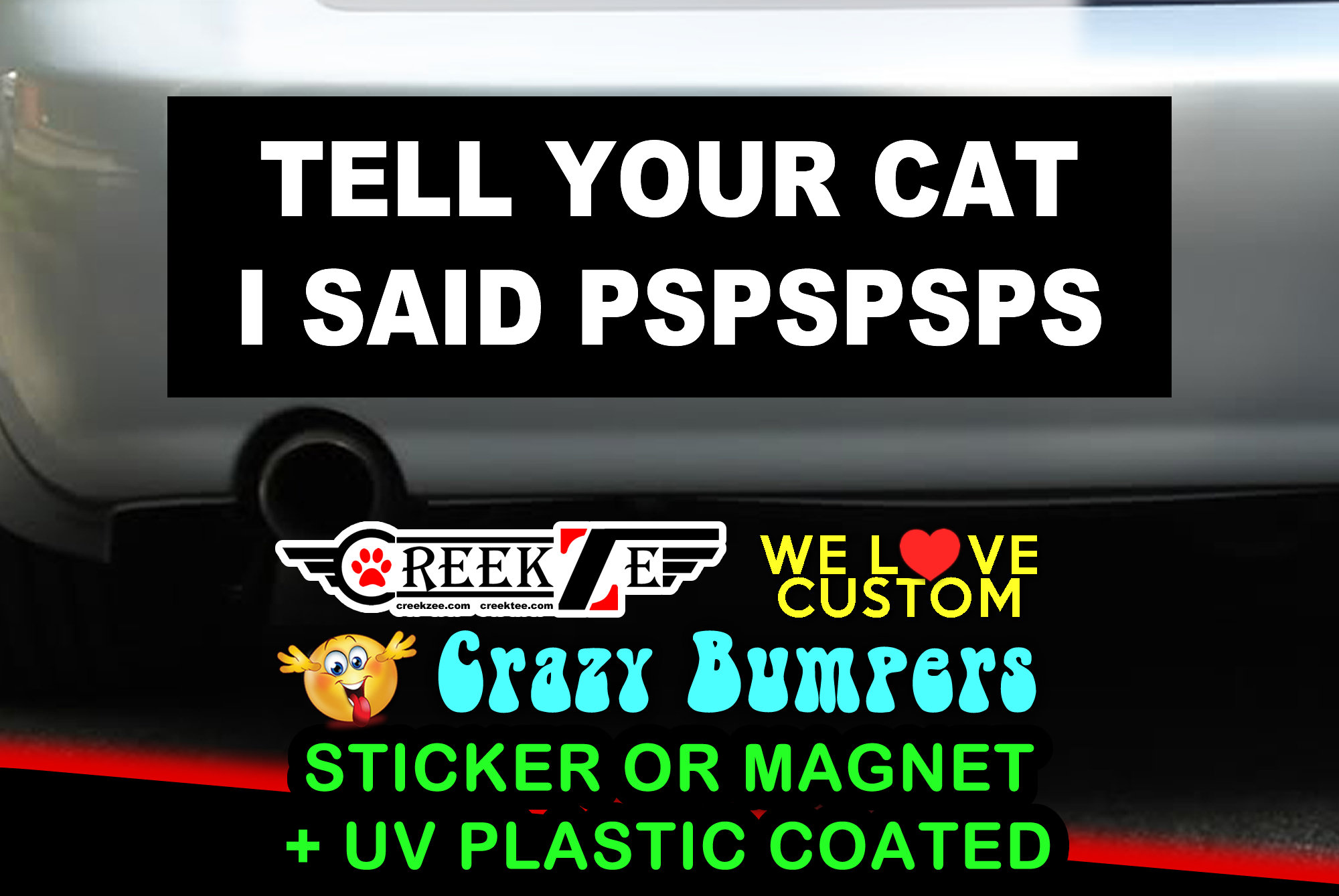 Tell your cat i said pspspsps Funny Bumper Sticker or Magnet sizes 4