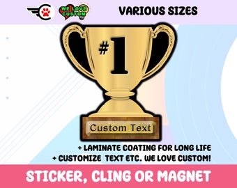 Trophy Sticker or Magnet, Customize The Text, Laminate Coating, 20mil Flexible Magnet Option, Cool Gifts