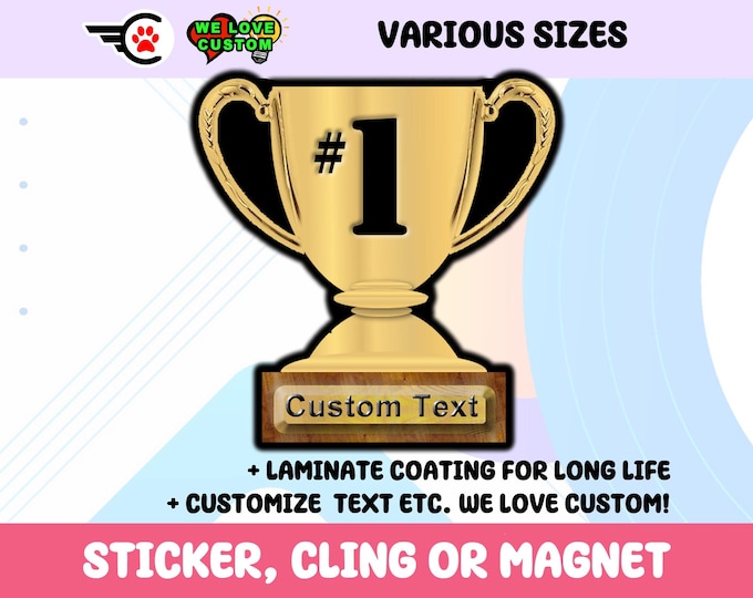 Trophy Sticker or Magnet, Customize The Text, Laminate Coating, 20mil Flexible Magnet Option, Cool Gifts