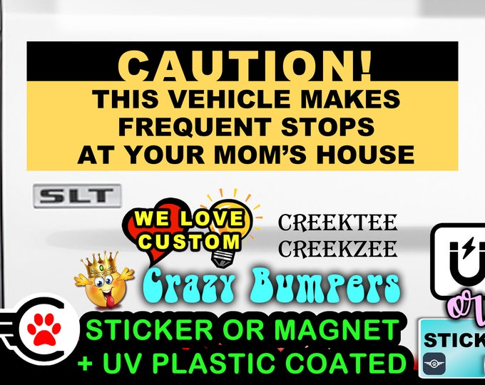 Premade Caution this vehicle makes frequent stops - Funny Bumper Sticker or Magnet 4"x1.5", 5"x2", 6"x2.5", 8"x2.4", 9"x2.7" or 10"x3" sizes