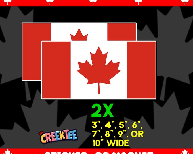 2X Canada Vinyl Sticker or Vinyl Magnet, both with UV Laminate Coating, laptop, water bottle in various widths