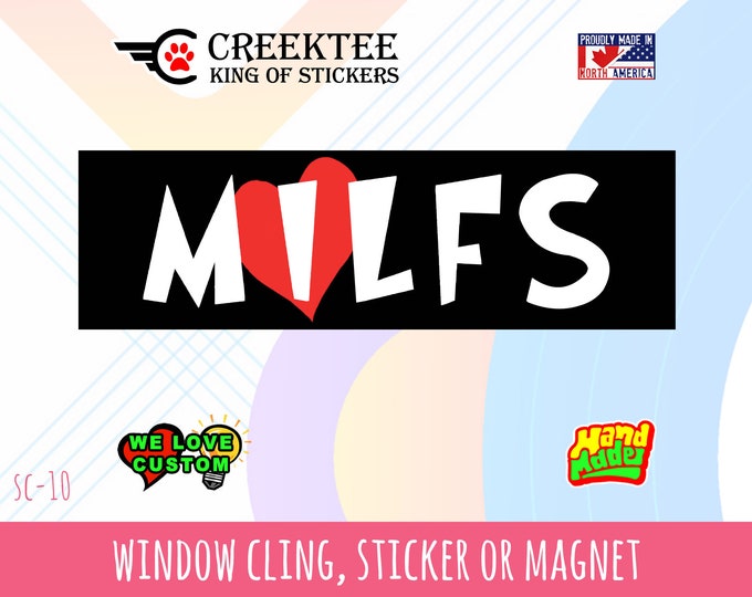 I Love Milfs white on black Bumper Sticker or Magnet in new sizes, 4"x1.5", 5"x2", 6"x2.5", 8"x2.4", 9"x2.7" or 10"x3" sizes