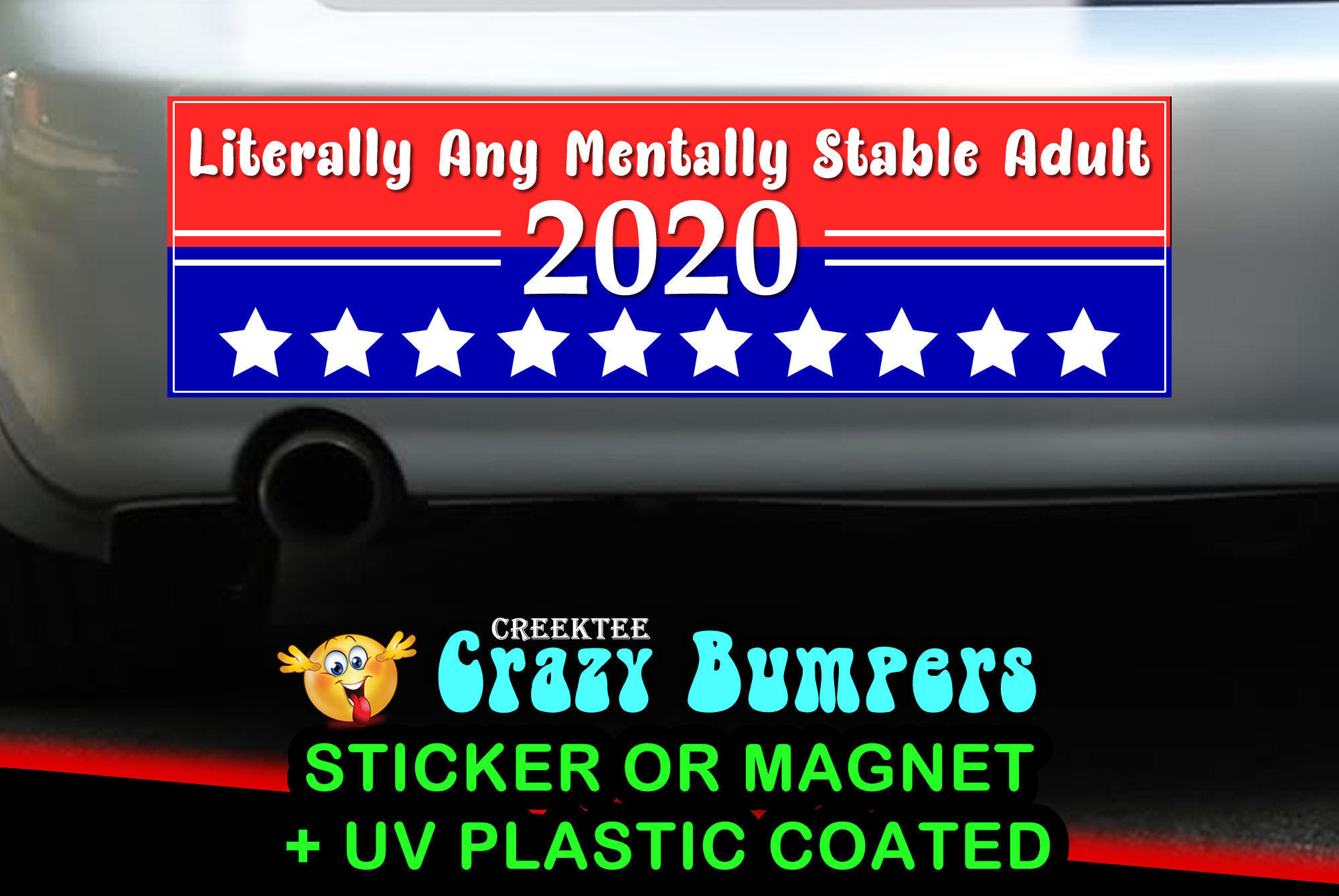Literally Any Mentally Stable Adult 10 x 3 Bumper Sticker or Magnetic Bumper Sticker Available Literally Any Mentally Stable Adult 10 x 3 Bumper Sticker or Magnetic Bumper Sticker Available