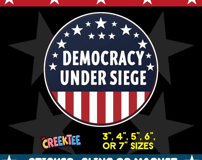 Democracy Under Siege Round Bumper Sticker, Magnet, Vinyl Sticker or Window Cling, UV Laminate Coating, laptop, water bottle