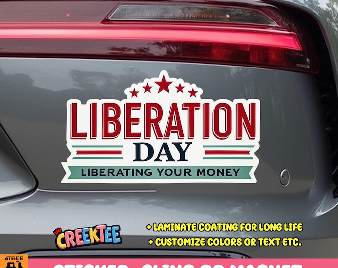 Liberation Day Liberating Your Money Bumper Sticker, Magnet, Vinyl Sticker or Window Cling, UV Laminate, laptop, bottle