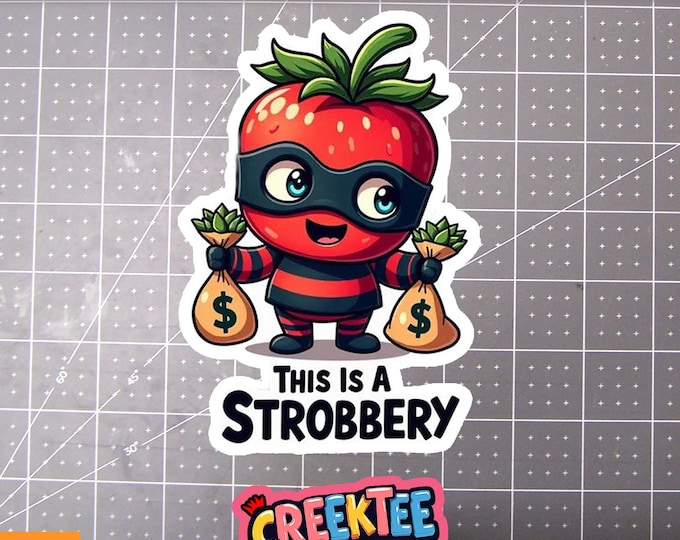 This is a Strobbery, Strawberry Robber Vinyl Sticker, Window Cling or Magnet in UV Laminate Coating