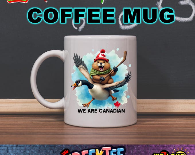 We Are Canadian Angry Beaver Flying On A Canadian Geese Waving Hockey Stick 12 oz or 15 oz Mugs Full Color Dual Side Print