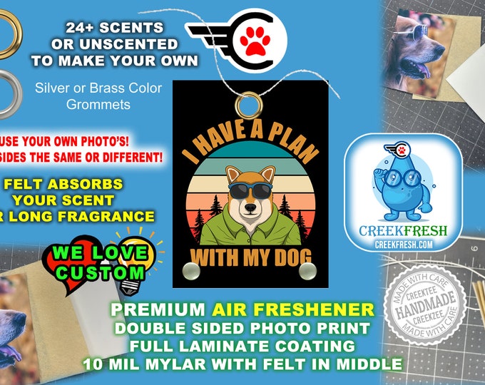 I Have A Plan With My Dog - Premium Car Air Freshener Color Print +Felt middle fragrance absorption. Scent or Non-Scent. Both Sides.