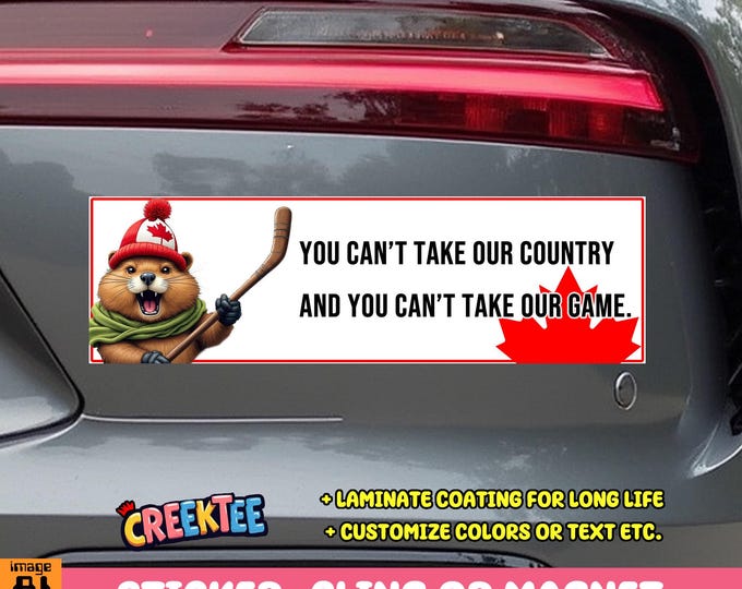You Can't Take Our Country And You Can't Take Our Game Canadian Bumper Sticker, Magnet, Vinyl Sticker, or Window Cling UV Laminate Coating