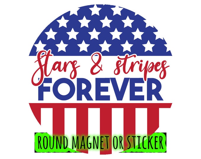 Round USA Theme Car or Door Magnet or Sticker - Door, Fridge, Laptop, etc... 4", 5", 6", 7", 8, 9" 10" large magnet + UV laminate