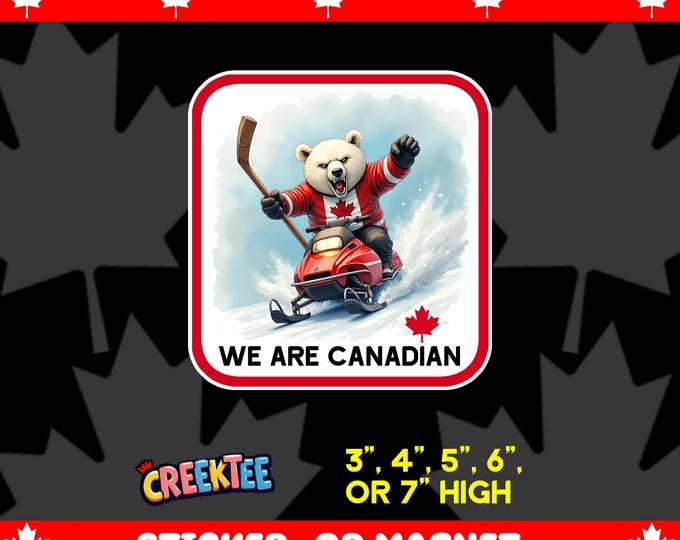 We Are Canadian Angry Polar Bear Riding Snowmobile Bumper Sticker, Magnet, Vinyl Sticker or Window Cling, UV Laminate, laptop, water bottle