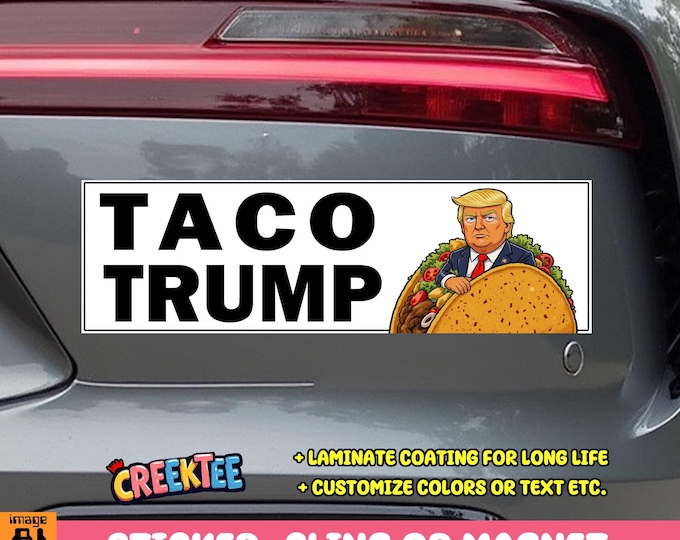 TACO TRUMP Trump Always Chickens Out Bumper Sticker, Magnet or Window Cling in Various Sizes Choose 10" for Standard Size