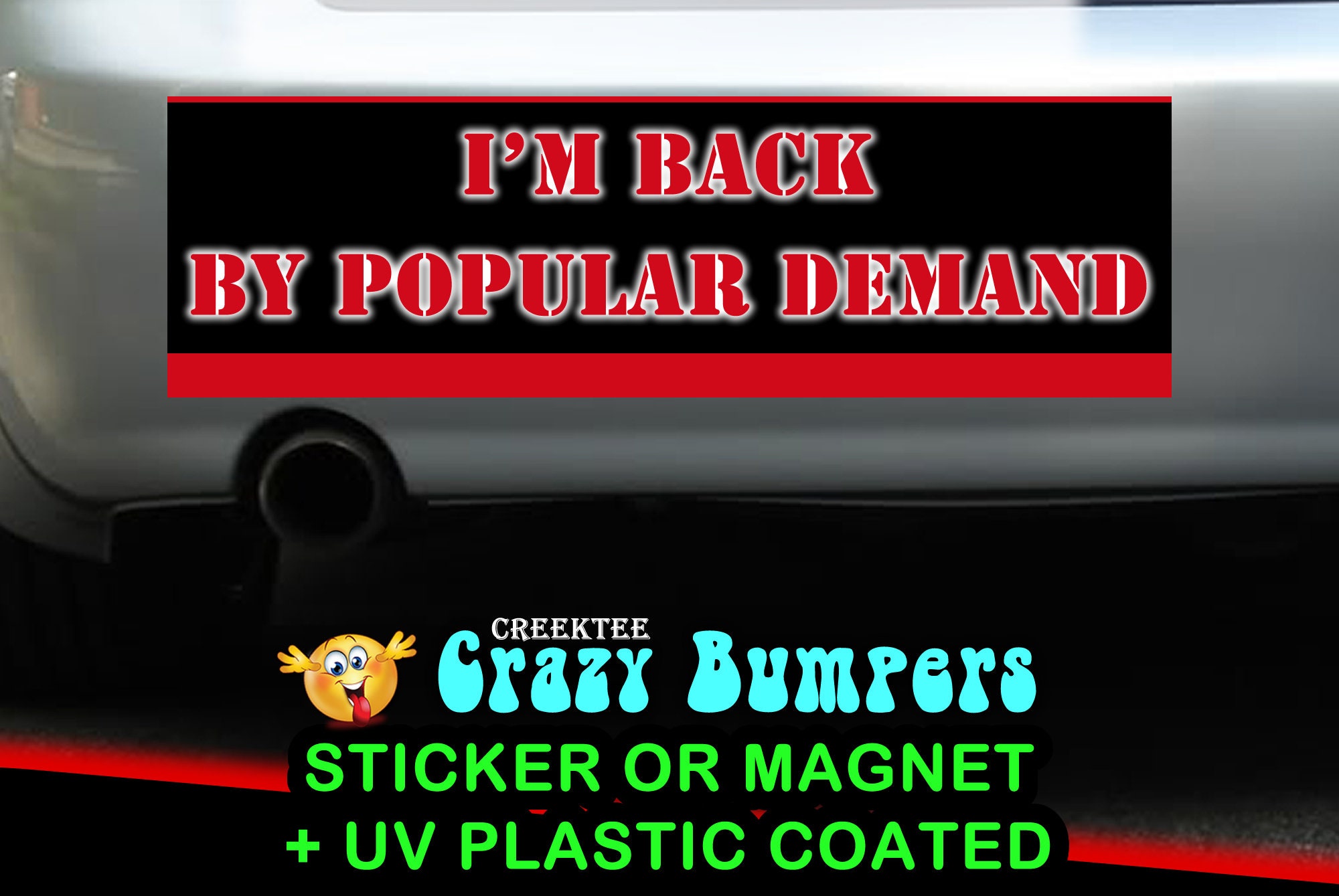 CAD$7.99 - I'm back by popular demand 10 x 3 Bumper Sticker or Magnetic Bumper Sticker Available CAD$7.99 - I'm back by popular demand 10 x 3 Bumper Sticker or Magnetic Bumper Sticker Available