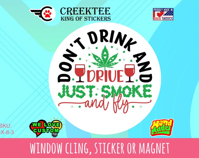 Weed, Pot, Smoking Funny vinyl magnet, stticker or window cling in various sizes up to 7 inches wide in UV Laminate