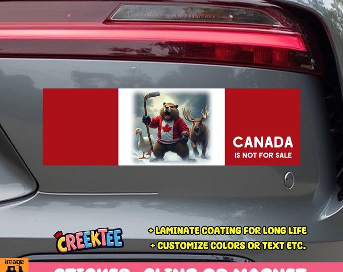 Canada Is Not For Sale Bumper Sticker, Magnet, Vinyl Sticker, Window Cling or Magnet in UV Laminate Coating