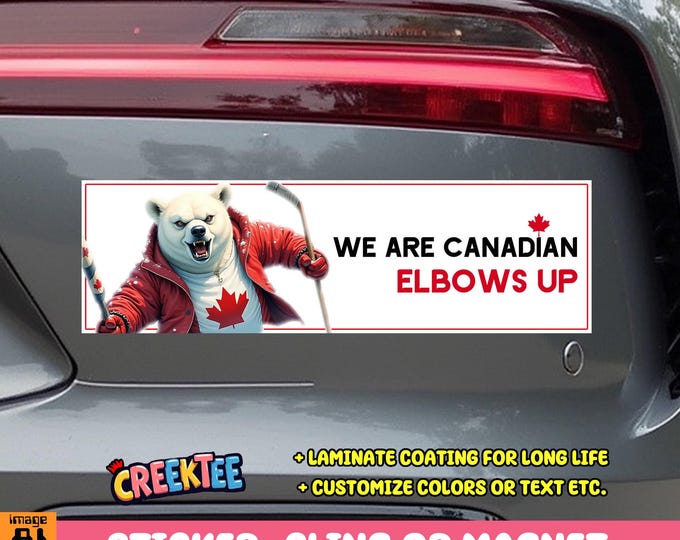 We Are Canadian Elbows Up Bumper Sticker, Magnet, Vinyl Sticker, Window Cling or Magnet in UV Laminate Coating