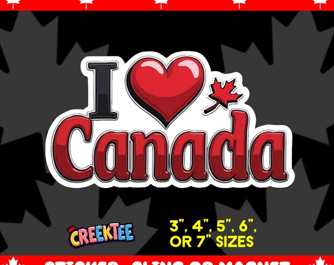 I Love Canada Vinyl Sticker, Window Cling or Magnet in UV Laminate Coating