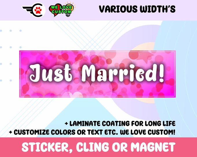 Just Married Vinyl Sticker, Window Cling or Magnet in UV Laminate Coating Choose 10" for Standard Size